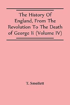 The History Of England, From The Revolution To The Death Of George Ii (Volume Iv)