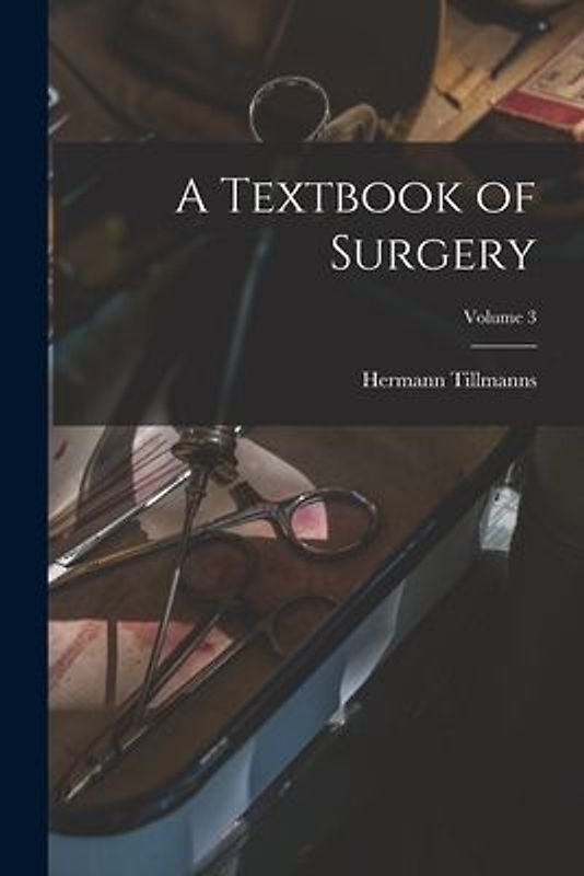 A Textbook of Surgery; Volume 3