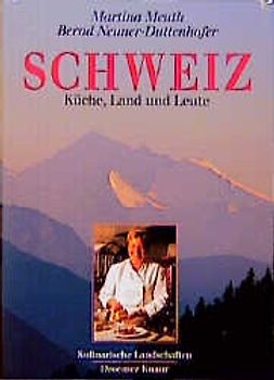 Schweiz: Küche, Land und Leute