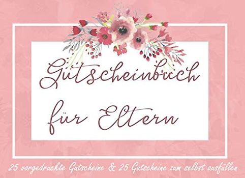 Gutscheinbuch für Eltern: ca 21x15cm Gutscheinbuch mit Gutscheinen für Eltern | Gutscheine, um deinen Eltern Anerkennung zu zeigen | Vorgedruckte Gutscheine und Vorlagen zum Ausfüllen