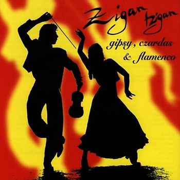 Zigan-Tzigan - Gipsy,Czardas & Flamenco