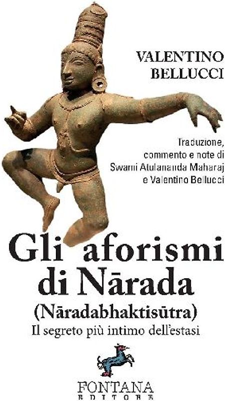 Gli aforismi di N¿rada (N¿radabhaktis¿tra) - Il segreto più intimo dell'estasi