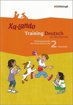 Xa-Lando - Training Deutsch als Zweitsprache. Fördermaterial für den Deutschunterricht / Arbeitsheft 2. Schuljahr