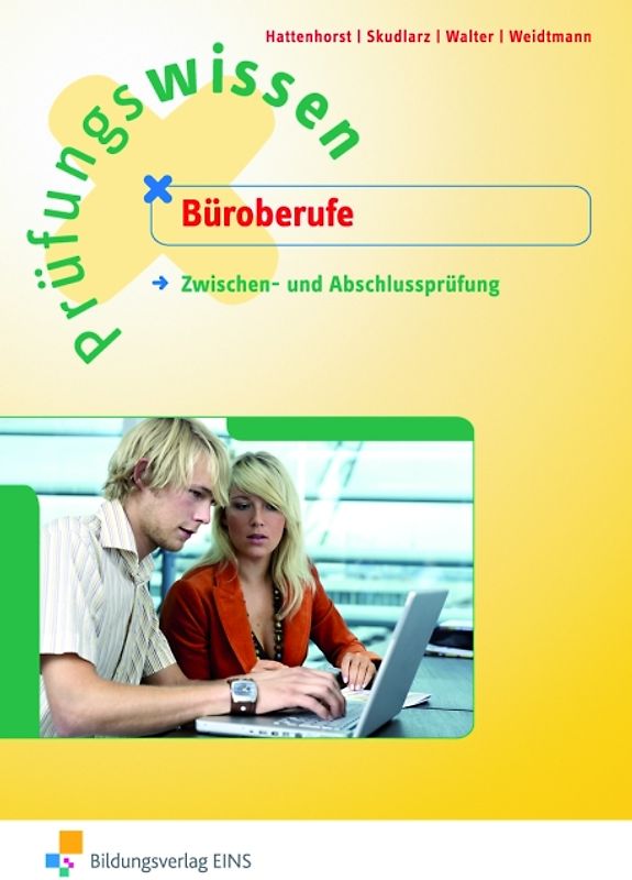 Prüfungswissen Büroberufe: Zwischen- und Abschlussprüfung - Anita Hattenhorst [2. Auflage 2010]
