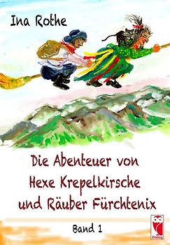 Die Abenteuer von Hexe Krepelkirsche und Räuber Fürchtenix