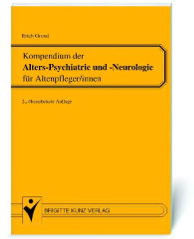 Kompendium der Alters-Psychiatrie und Alters-Neurologie für Altenpfleger/innen