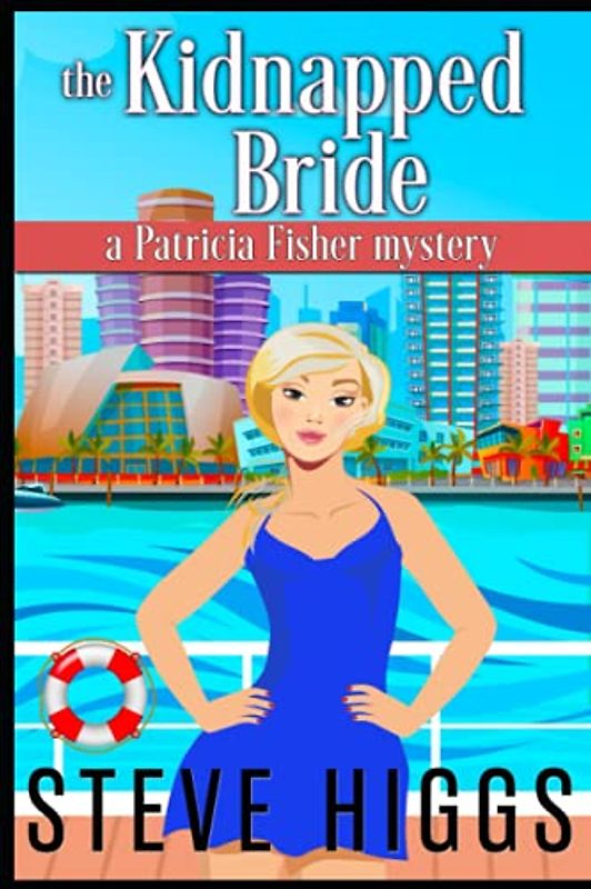 The Kidnapped Bride: A Patricia Fisher Mystery (Patricia Fisher Cruise Ship Mysteries, Band 2)