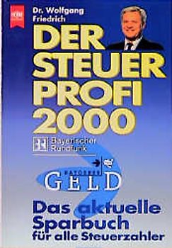 Der Steuer-Profi 2000. Das aktuelle Sparbuch für alle Steuerzahler