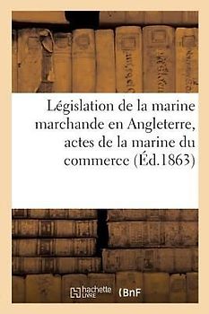 Législation de la Marine Marchande En Angleterre