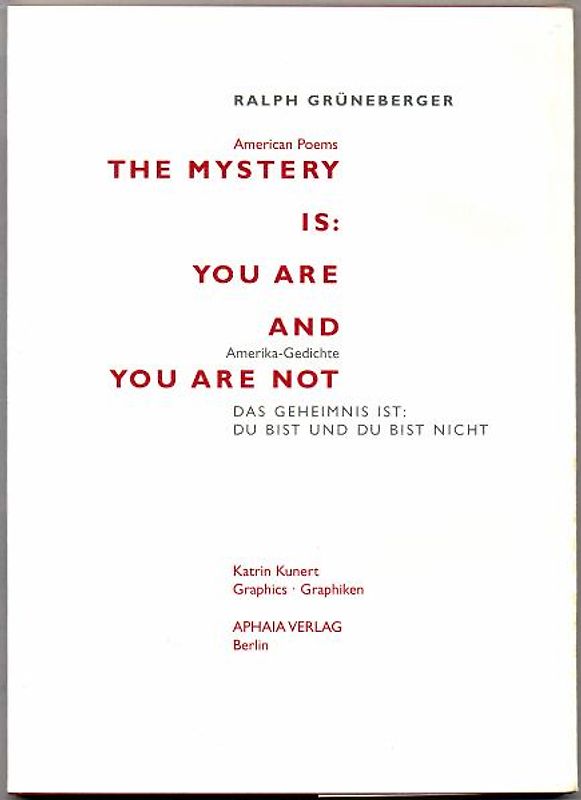 The Mystery is: You are and you are not /Das Geheimnis ist: Du bist und Du bist nicht