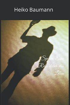 Spuren-Eine Reise durch das Leben