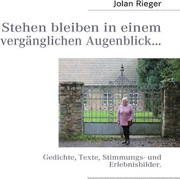 Stehen bleiben in einem vergänglichen Augenblick…