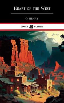 Heart of the West: Classic Short Stories (Annotated)