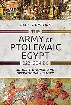 The Army of Ptolemaic Egypt 323 to 204 BC