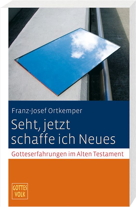 Seht, jetzt schaffe ich Neues