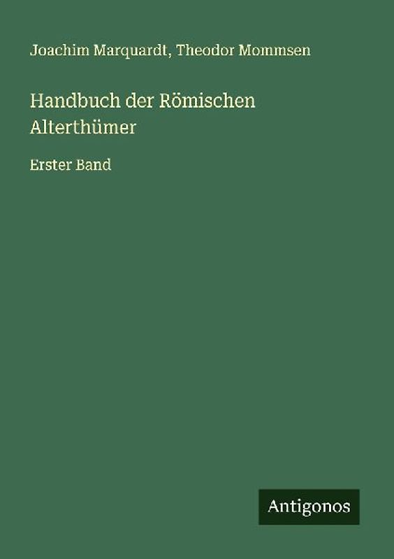 Handbuch der Römischen Alterthümer