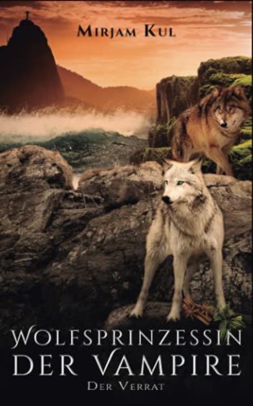 Wolfsprinzessin der Vampire: Der Verrat