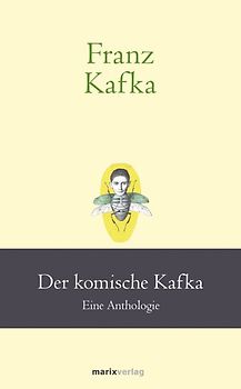 Franz Kafka: Der komische Kafka
