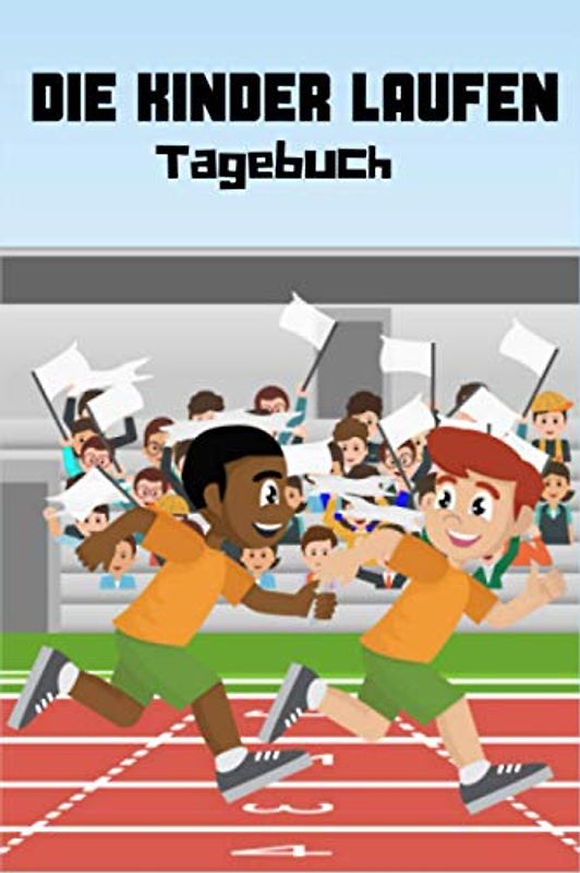 die Kinder laufen Tagebuch: Kinder üben Sportlauf und üben Tagebuch Kinder joggen gesundes Leben (mein Lauflogbuch)