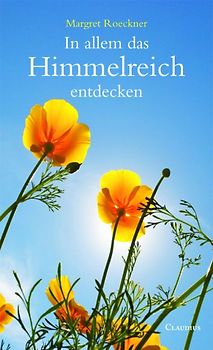 In allem das Himmelreich entdecken