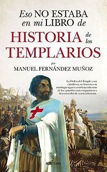 Eso No Estaba En Mi Libro de Historia de Los Templarios -V1