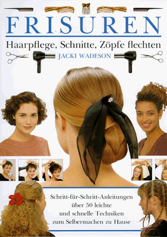 Frisuren. Haarpflege, Schnitte, Zöpfe flechten