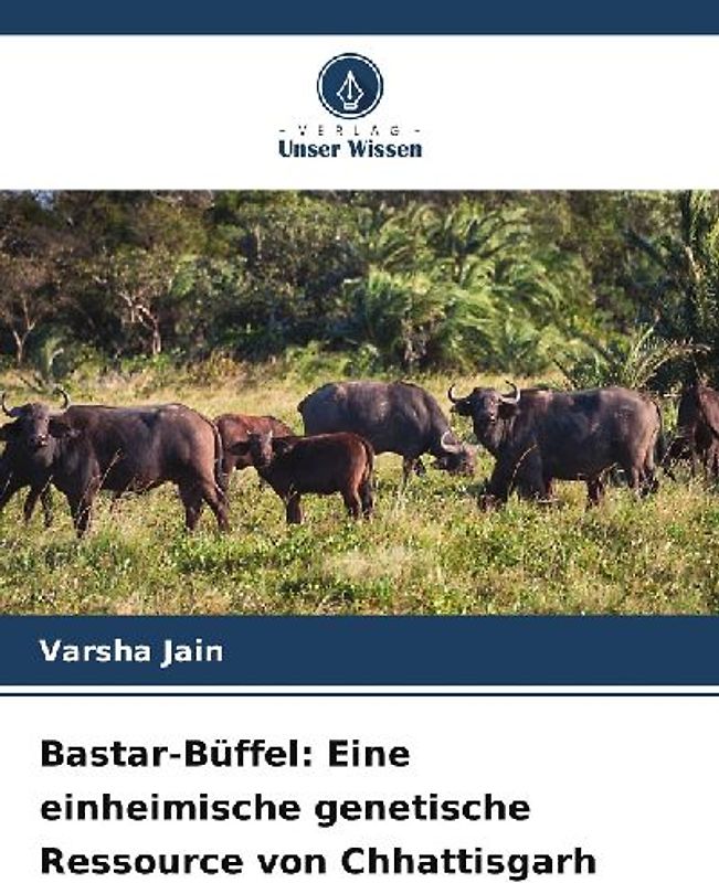 Bastar-Büffel: Eine einheimische genetische Ressource von Chhattisgarh