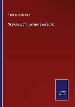 Sketches: Critical and Biographic