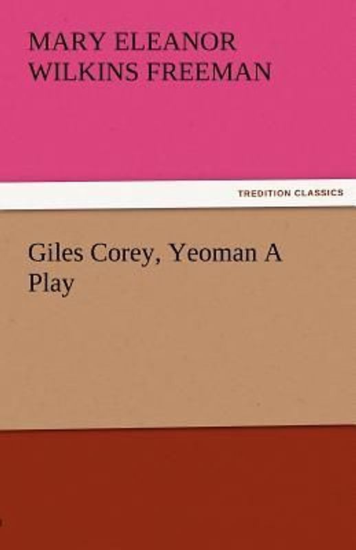 Giles Corey, Yeoman A Play