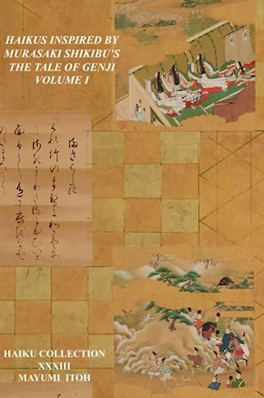 HAIKUS INSPIRED BY MURASAKI SHIKIBU’S THE TALE OF GENJI VOLUME I