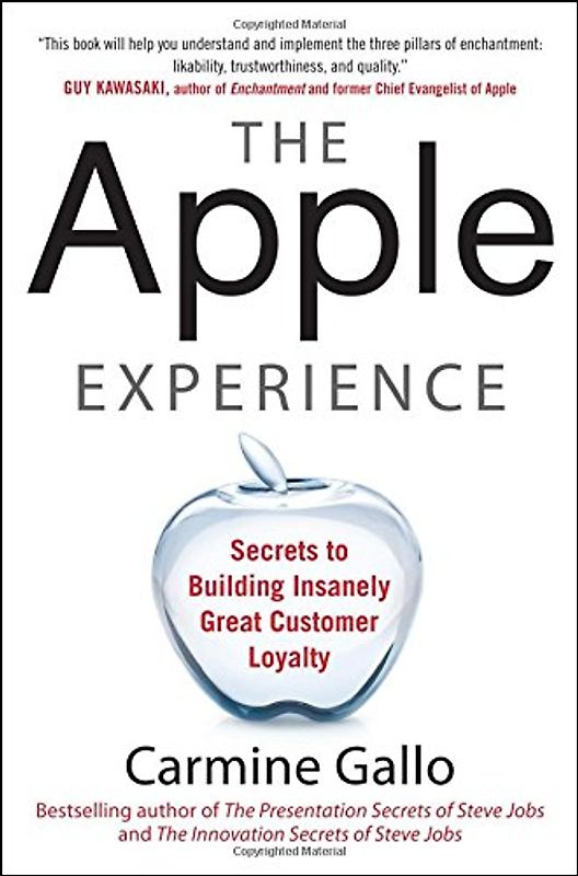 The Apple Experience: The Secrets of Delivering Insanely Great Customer Service