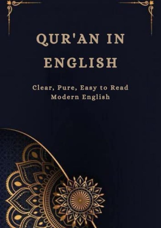 The Holy Qur'an Translated in English: Clear, Pure, Easy to Read Modern English At-Tabari Version