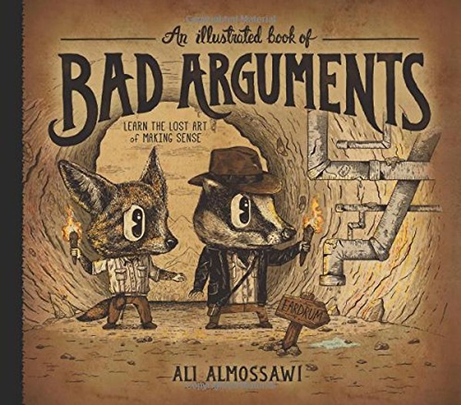 An Illustrated Book of Bad Arguments - Almossawi, Ali