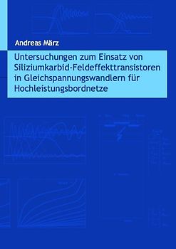Untersuchungen zum Einsatz von Siliziumkarbid-Feldeffekttransistoren in Gleichspannungswandlern für Hochleistungsbordnetze