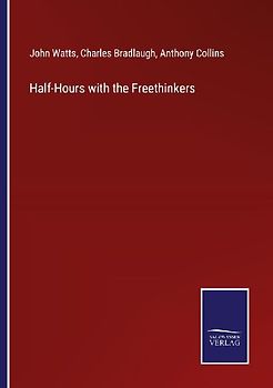 Half-Hours with the Freethinkers