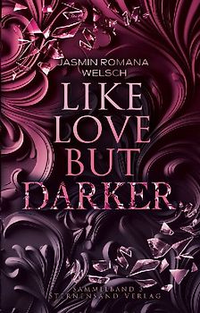 Like Love But Darker (Sammelband 3)