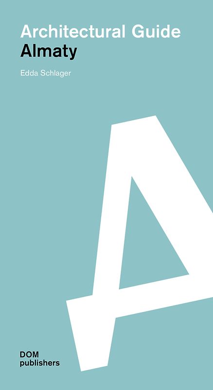 Almaty. Architectural Guide