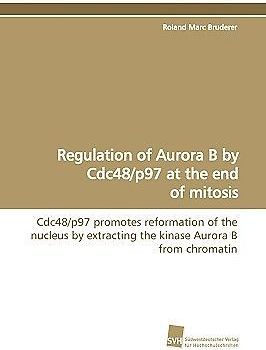 Regulation of Aurora B by Cdc48/p97 at the end of mitosis