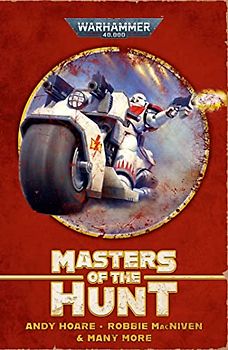 Masters of the Hunt: The White Scars Omnibus (Warhammer 40,000)