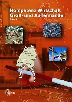 Kompetenz Wirtschaft Groß- und Außenhandel Band 1