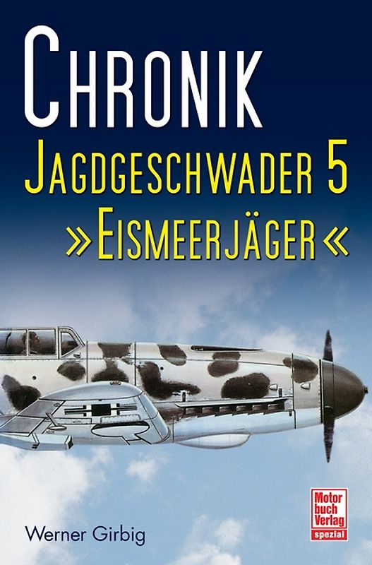 Chronik Jagdgeschwader 5 »Eismeerjäger«
