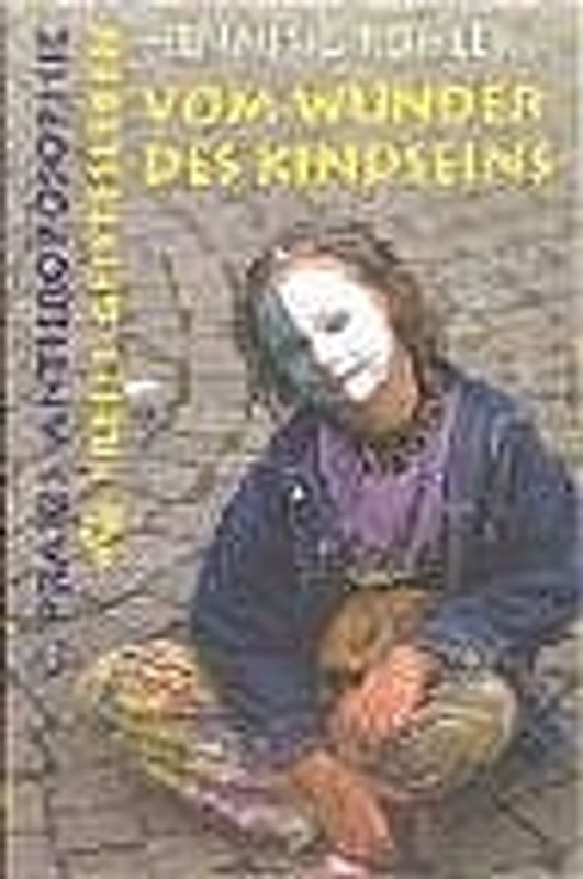 Vom Wunder des Kindseins