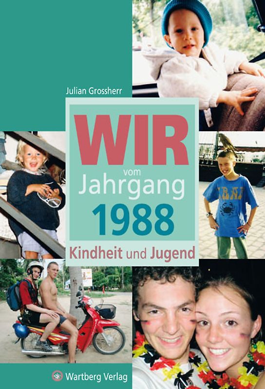 Wir vom Jahrgang 1988 - Kindheit und Jugend