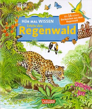 Hör mal (Soundbuch): Wissen: Erlebe den Regenwald