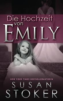 Die Hochzeit von Emily (Die Delta Force Heroes, Band 4)