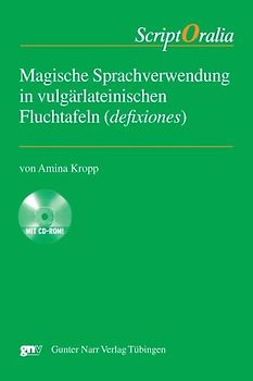 Magische Sprachverwendung in vulgärlateinischen Fluchtafeln (defixiones)