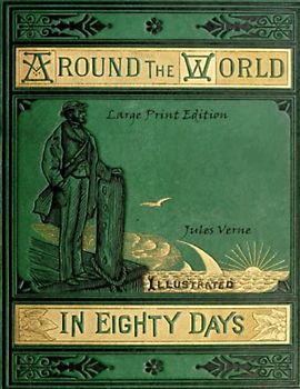 Around the World in Eighty Days: Large Print Edition