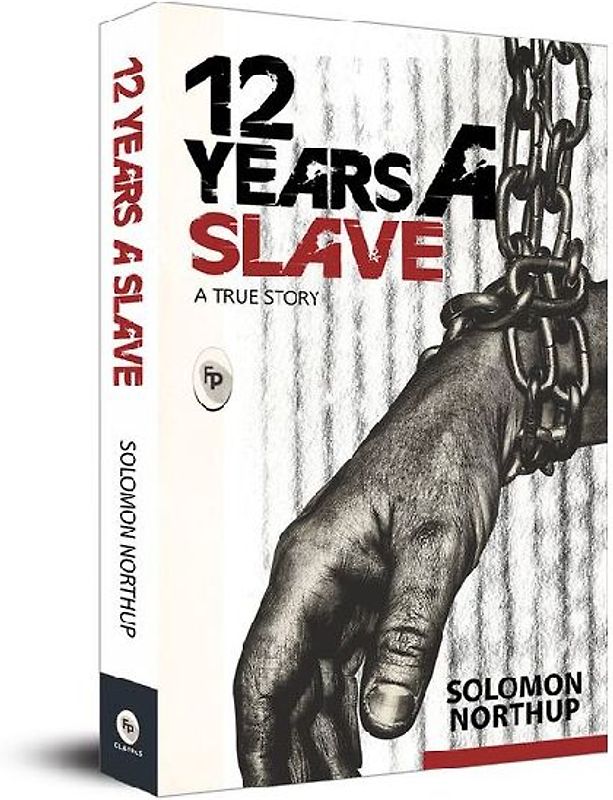 12 Years a Slave: A True Story