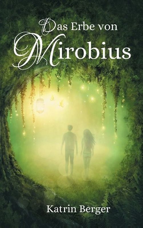 Das Erbe von Mirobius. Eine Welt voller Zauber und Magie