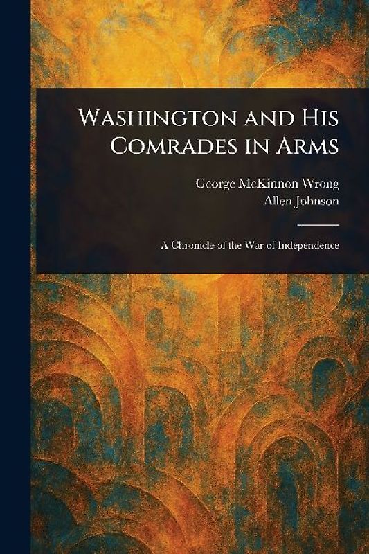 Washington and His Comrades in Arms